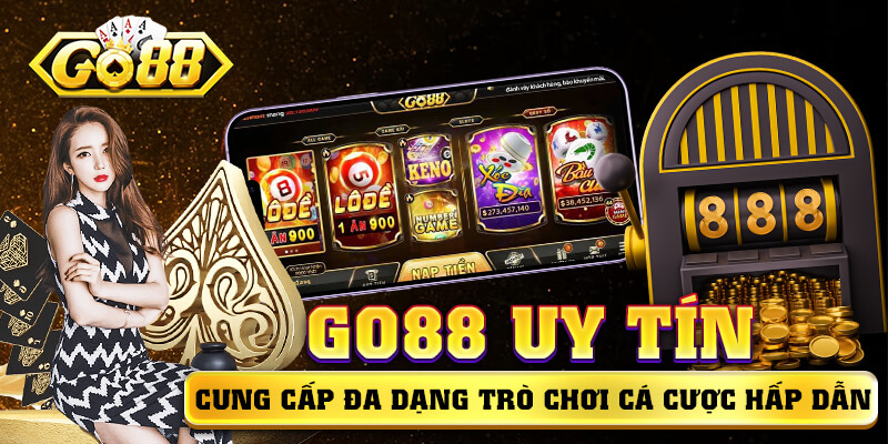 GO88 uy tín cung cấp đa dạng trò chơi cá cược hấp dẫn