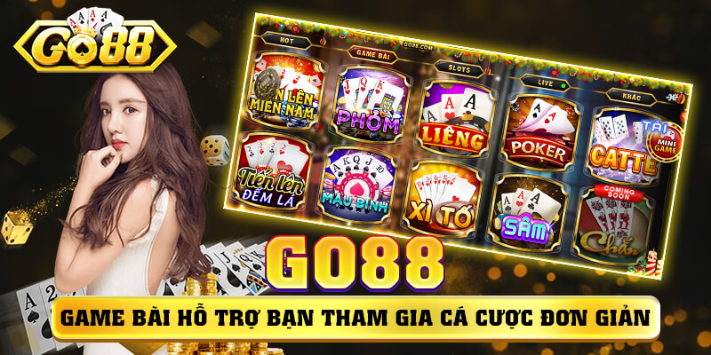 Go88 game bài hỗ trợ bạn tham gia cá cược đơn giản