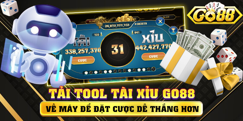 Tải Tool Tài Xỉu Go88 về máy để đặt cược dễ thắng hơn