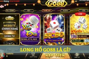 Cách chơi Long Hổ Go88 bất bại giúp tân thủ thắng lớn