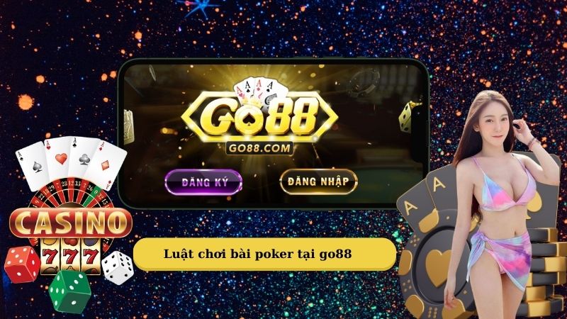 Luật chơi bài poker tại go88