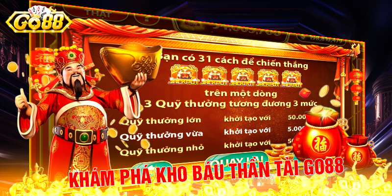 Khám phá kho báu Thần Tài Go88.